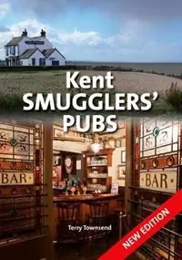 Kent Smugglers‘ Pubs (new edition) - Terry Townsend - Libro in lingua inglese - PiXZ Books - Actieprijs
