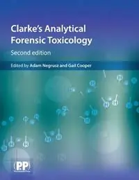 Clarke‘s Analytical Forensic Toxicology - Adam Negrusz - Gail Cooper - Libro in lingua inglese - Pharmaceutical Press - Direct Verzonden