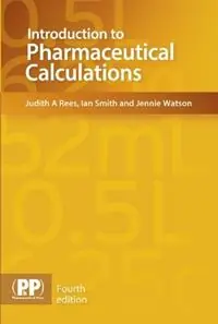 Introduction to Pharmaceutical Calculations - Judith A. Rees - Ian Smith - Libro in lingua inglese - Pharmaceutical Press - Beperkt Aanbod