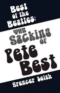 Beste Prijs Best of The Beatles The Sacking of Pete Best - Spencer Leigh - Libro in lingua inglese - McNidder & Grace -