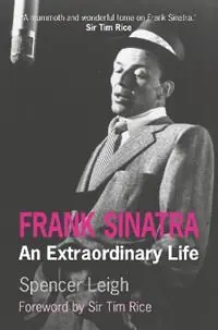 Frank Sinatra An Extraordinary Life - Spencer Leigh - Libro in lingua inglese - McNidder & Grace - Snelle Levering
