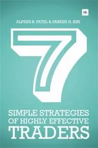 7 Simple Strategies of Highly Effective Traders - Paresh H. Kiri - Alpesh B. Patel - Libro in lingua inglese - Harriman House Publishing - Goedkoop