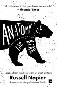 Actieprijs Anatomy of the Bear Lessons from Wall Street‘s Four Great Bottoms - Russell Napier - Libro in lingua inglese - Harriman House Publishing -