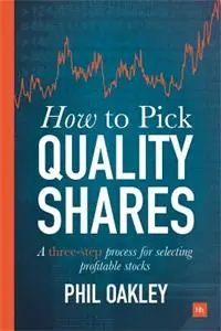 Shop Nu How to Pick Quality Shares A Three-Step Process for Selecting Profitable Stocks - Phil Oakley - Libro in lingua inglese - Harriman House Publishing -