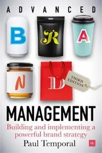 Alleen Vandaag Advanced Brand Management -- 3rd Edition Building and implementing a powerful brand strategy - Paul Temporal - Libro in lingua inglese - Harriman House Publishing -