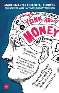 How to Think About Money Make smarter financial choices and squeeze more happiness out of your cash - Jonathan Clements - Libro in lingua inglese - Harriman House Publishing - Meest Verkocht