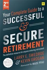 Speciale Aanbieding Your Complete Guide to a Successful and Secure Retirement (Second Edition) - Larry E. Swedroe - Libro in lingua inglese - Harriman House Publishing -
