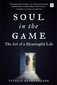 Nieuw Soul in the Game The Art of a Meaningful Life - Vitaliy Katsenelson - Libro in lingua inglese - Harriman House Publishing -