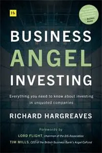 Beperkte Voorraad Business Angel Investing Everything you need to know about investing in unquoted companies - Richard Hargreaves - Libro in lingua inglese - Harriman House Publishing -