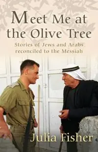 Beperkte Voorraad Meet Me at the Olive Tree Stories of Jews and Arabs reconciled to the Messiah - Julia Fisher - Libro in lingua inglese - SPCK Publishing -