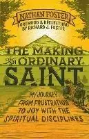 The Making of an Ordinary Saint My journey from frustration to joy with the spiritual disciplines - Richard Foster - Libro in lingua inglese - SPCK Publishing - Shop Nu