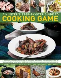 Alleen Vandaag Hunter‘s Step by Step Guide to Cooking Game - Cuthbert Robert - Libro in lingua inglese - Anness Publishing -