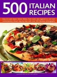 Beperkte Voorraad 500 Italian Recipes Easy-to-cook classic Italian dishes, from rustic and regional to cool and contemporary, shown step-by-step with over 500 fabulous photographs - Jeni Wright - Libro in lingua inglese - Anness Publishing -