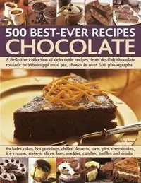 Chocolate 500 Classic Recipes A definitive collection of delectable recipes, from devilish chocolate roulade to Mississippi mud pie, shown in over 500 photographs - Felicity Forster - Libro in lingua inglese - Anness Publishing - Gecertificeerd