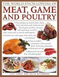 Bestseller The World Encyclopedia of Meat, Game and Poultry Everything You Need to Know About Beef, Veal, Lamb, Pork, Feathered and Furred Game, Poultry, Sausages and Cured Meats - Libro in lingua inglese - Anness Publishing -