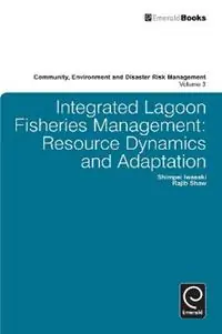 Aanbieding Integrated Lagoon Fisheries Management Resource Dynamics and Adaptation - Shimpei Iwasaki - Rajib Shaw - Libro in lingua inglese - Emerald Publishing Limited - Community, Environment and Disaster Risk Management
