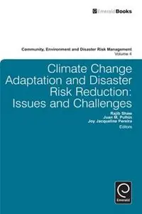 Climate Change Adaptation and Disaster Risk Reduction Issues and Challenges - Rajib Shaw - Juan Pulhin - Libro in lingua inglese - Emerald Publishing Limited - Community, Environment and Disaster Risk Management Express Levering