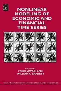 Laatste Versie Nonlinear Modeling of Economic and Financial Time-Series - Fredj Jawadi - William A. Barnett - Libro in lingua inglese - Emerald Publishing Limited - International Symposia in Economic Theory and Econometrics