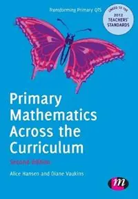 Aanbieding Primary Mathematics Across the Curriculum - Alice Hansen - Diane Vaukins - Libro in lingua inglese - Sage Publications Ltd - Transforming Primary QTS Series