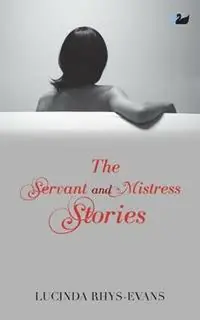 Koop Online The Servant and Mistress Stories - Lucinda Rhys-Evans - Libro in lingua inglese - Thames River Press -