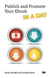 Flitsaanbieding Publish and Promote Your Ebook IN A DAY - Darin Jewell - Conrad Jones - Libro in lingua inglese - Thames River Press - IN A DAY Series