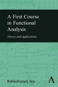Koop Vandaag A First Course in Functional Analysis Theory and Applications - Rabindranath Sen - Libro in lingua inglese - Anthem Press -