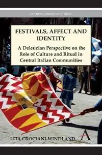 Festivals, Affect and Identity A Deleuzian Apprenticeship in Central Italian Communities - Lita Crociani-Windland - Libro in lingua inglese - Anthem Press - Anthem European Studies Snelle Levering