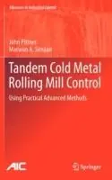 Tandem Cold Metal Rolling Mill Control Using Practical Advanced Methods - John Pittner - Marwan A. Simaan - Libro in lingua inglese - Springer London Ltd - Advances in Industrial Control Actieprijs