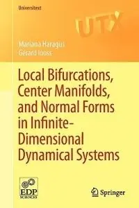 Local Bifurcations, Center Manifolds, and Normal Forms in Infinite-Dimensional Dynamical Systems - Mariana Haragus - Gérard Iooss - Libro in lingua inglese - Springer London Ltd - Universitext Lage Prijs