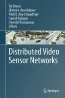 Distributed Video Sensor Networks - Bir Bhanu - Chinya V. Ravishankar - Libro in lingua inglese - Springer London Ltd - Betrouwbaar