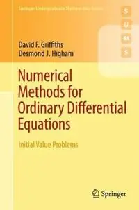 Numerical Methods for Ordinary Differential Equations Initial Value Problems - David F. Griffiths - Desmond J. Higham - Libro in lingua inglese - Springer London Ltd - Springer Undergraduate Mathematics Series Alleen Vandaag