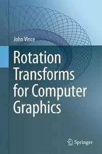 Rotation Transforms for Computer Graphics - John Vince - Libro in lingua inglese - Springer London Ltd - Betaalbaar