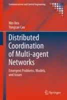 Gratis Retour Distributed Coordination of Multi-agent Networks Emergent Problems, Models, and Issues - Wei Ren - Yongcan Cao - Libro in lingua inglese - Springer London Ltd - Communications and Control Engineering