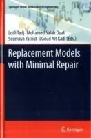 Uitverkoop Replacement Models with Minimal Repair - Lotfi Tadj - M.-Salah Ouali - Libro in lingua inglese - Springer London Ltd - Springer Series in Reliability Engineering