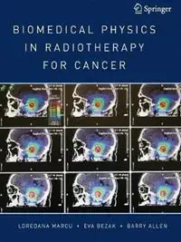 Gecertificeerd Biomedical Physics in Radiotherapy for Cancer - Loredana Marcu - Eva Bezak - Libro in lingua inglese - Springer London Ltd -