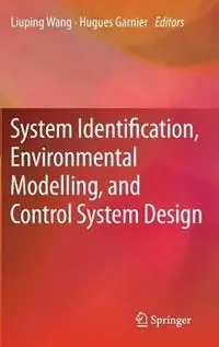 System Identification, Environmental Modelling, and Control System Design - Liuping Wang - Hugues Garnier - Libro in lingua inglese - Springer London Ltd - Betaalbaar