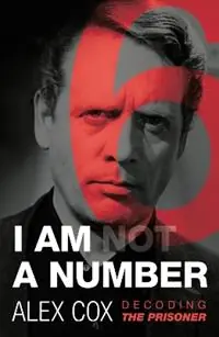 Direct Verzonden I Am (Not) A Number Decoding The Prisoner - Alex Cox - Libro in lingua inglese - Oldcastle Books Ltd -