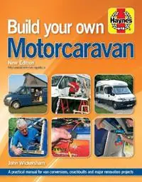 Build Your Own Motorcaravan (2nd Edition) A practical manual for van conversions, coachbuilts and major renovation projects - Carole Wickersham - Libro in lingua inglese - Haynes Publishing Group - Gecertificeerd