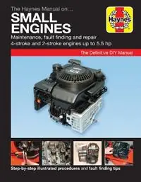 Small Engine Manual - Haynes Publishing - Libro in lingua inglese - Haynes Publishing Group - Aanbieding
