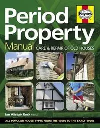 Period Property Manual Care & repair of old houses - Ian Rock - Libro in lingua inglese - Haynes Publishing Group - Betrouwbaar