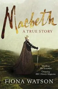 Actieprijs Macbeth The True Story - Fiona Watson - Libro in lingua inglese - Quercus Publishing -