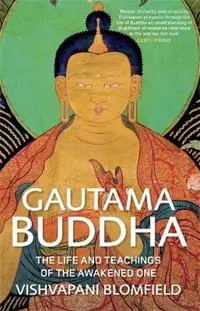 Gautama Buddha The Life and Teachings of The Awakened One - Vishvapani Blomfield - Libro in lingua inglese - Quercus Publishing - Gecertificeerd