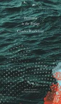 Hoge Kwaliteit Invitation to the Voyage Selected Poems and Prose - Charles Baudelaire - Libro in lingua inglese - Seagull Books London Ltd - The French List