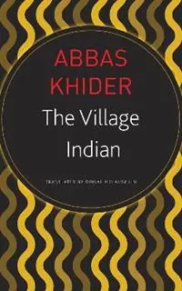 The Village Indian - Abbas Khider - Libro in lingua inglese - Seagull Books London Ltd - German List Snelle Levering