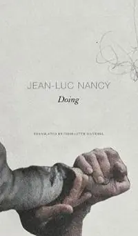Doing - Jean-Luc Nancy - Libro in lingua inglese - Seagull Books London Ltd - The French List Lage Prijs