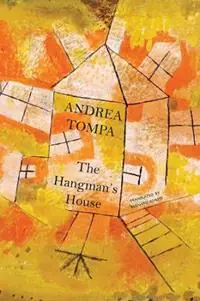 Favoriet The Hangman‘s House - Andrea Tompa - Libro in lingua inglese - Seagull Books London Ltd - The Hungarian List