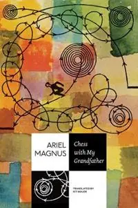 Direct Beschikbaar Chess with My Grandfather - Ariel Magnus - Libro in lingua inglese - Seagull Books London Ltd -