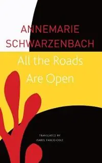 All the Roads Are Open The Afghan Journey - Annemarie Schwarzenbach - Libro in lingua inglese - Seagull Books London Ltd - The Seagull Library of German Literature Weekendaanbieding