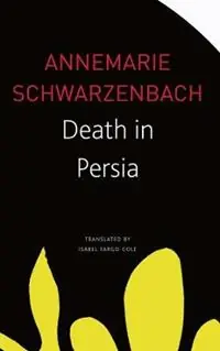 Death in Persia - Annemarie Schwarzenbach - Libro in lingua inglese - Seagull Books London Ltd - The Seagull Library of German Literature Veilige Betaling