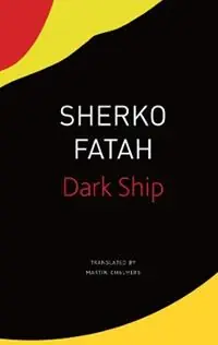 Actieprijs The Dark Ship - Sherko Fatah - Martin Chalmers - Libro in lingua inglese - Seagull Books London Ltd - The Seagull Library of German Literature